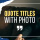 Quote Titles with Photo | Premiere Pro - VideoHive Item for Sale