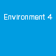 Environment 4