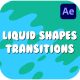 Liquid Shapes Transitions | After Effects - VideoHive Item for Sale