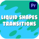 Liquid Shapes Transitions | Premiere Pro MOGRT - VideoHive Item for Sale