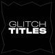 Glitch Titles for After Effcets - VideoHive Item for Sale