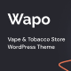 Wapo - Vape & Tobacco WordPress Theme - ThemeForest Item for Sale