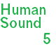 Human Sound 5