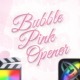 Bubble Pink Opener | Apple Motion & FCPX - VideoHive Item for Sale