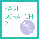 Fast Scratch 2