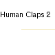 Human Claps 2