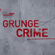 Grunge Crime - VideoHive Item for Sale