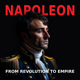 Napoleon From Revolution To Empire