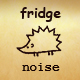 Fridge Noise