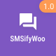 SMSifyWoo - Send SMS Notification For WooCommerce - CodeCanyon Item for Sale
