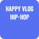 Happy Vlog Hip-Hop