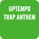 Uptempo Trap Anthem