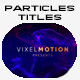 Particles Titles - VideoHive Item for Sale
