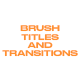 Brush Titles And Transitions - VideoHive Item for Sale