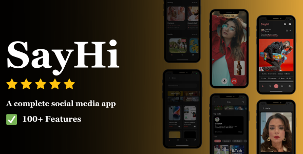 SayHi - A complete chat and social media platform for your next Tiktok/Instagram/Facebook/Snapchat,