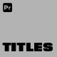 Animated Titles for Premiere Pro - VideoHive Item for Sale