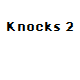 Knocks 2