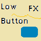 Low Button FX