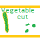 Vegetable Cut