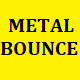 Metal Bounce