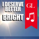 I Deserve More Brightness