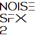 Noise SFX 2
