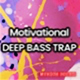 Motivational Deep Bass Trap