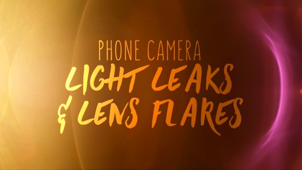 Phone Light Leaks & Lens Flares - HD