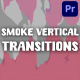 Smoke Vertical Transitions | Premiere Pro MOGRT - VideoHive Item for Sale