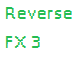 Reverse FX 3