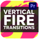 Vertical Seamless Fire Transitions | Premiere Pro MOGRT - VideoHive Item for Sale