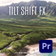 Tilt Shift FX I Premiere - VideoHive Item for Sale