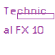 Technical FX 10
