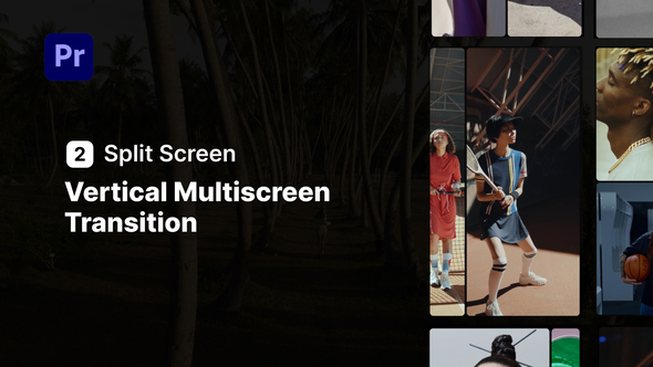 Vertical Multiscreen Transition - 2 Split Screen for Premiere Pro