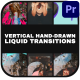 Vertical Hand Drawn Liquid Transitions | Premiere Pro MOGRT - VideoHive Item for Sale
