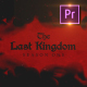 The Last Kingdom_Title Sequence PRO - VideoHive Item for Sale