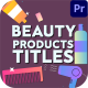 Beauty Products Titles for Premiere Pro - VideoHive Item for Sale