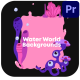 Water World Backgrounds | Premiere Pro MOGRT - VideoHive Item for Sale