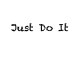 Just Do It