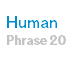 Human Phrase 20