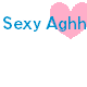 Sexy Aghh