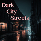 Dark City Streets - AudioJungle Item for Sale