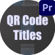 Scannable QR Code Titles MOGRT - VideoHive Item for Sale