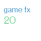 Game FX 20
