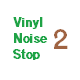 Vinyl Noise Stop 2