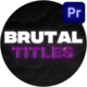 Brutal Titles MOGRT - VideoHive Item for Sale
