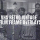 VHS Retro Vintage Film Frame Overlays - VideoHive Item for Sale