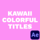Kawaii Colorful Titles - VideoHive Item for Sale