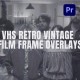 VHS Retro Vintage Film Frame Overlays | PP - VideoHive Item for Sale