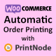 Automatic Order Printing for WooCommerce - ( PrintNode ) - CodeCanyon Item for Sale